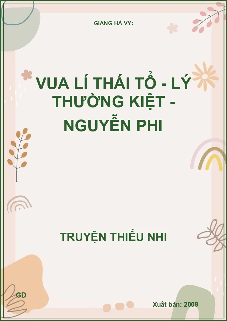 Vua Lý Thái Tổ - Lý Thường Kiệt - Nguyễn Phi