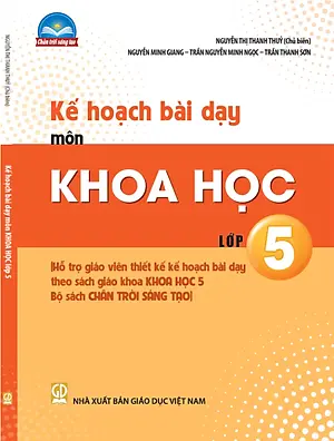 Kế hoạch bài dạy môn Khoa Học 5 - Chân trời sáng tạo
