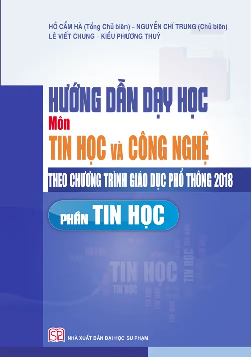 Hướng Dẫn Dạy Học Môn Tin Học Và Công Nghệ Theo Chương Trình Giáo Dục Phổ Thông Mới (Phần Tin học)