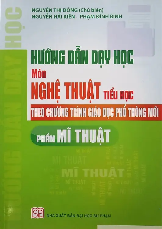 Hướng dẫn dạy học môn Nghệ Thuật tiểu học theo chương trình giáo dục phổ thông mới - Phần Mỹ Thuật