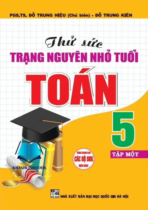 Thử Sức Trạng Nguyên Nhỏ Tuổi Toán 5 Tập 1