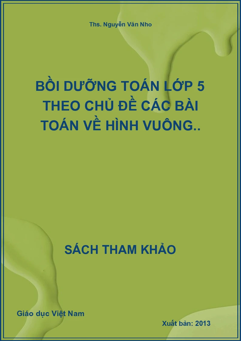 Bồi dưỡng Toán lớp 5 theo chủ đề các bài Toán về Hình vuông