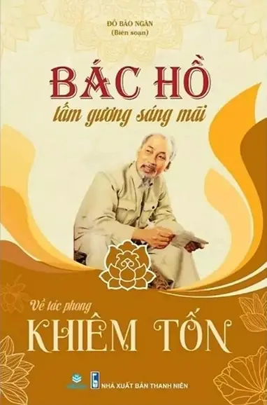 Bác Hồ Tấm Gương Sáng Mãi - Về Tác Phong Khiêm Tốn