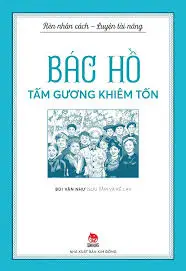 Bác Hồ - Tấm Gương Khiêm Tốn