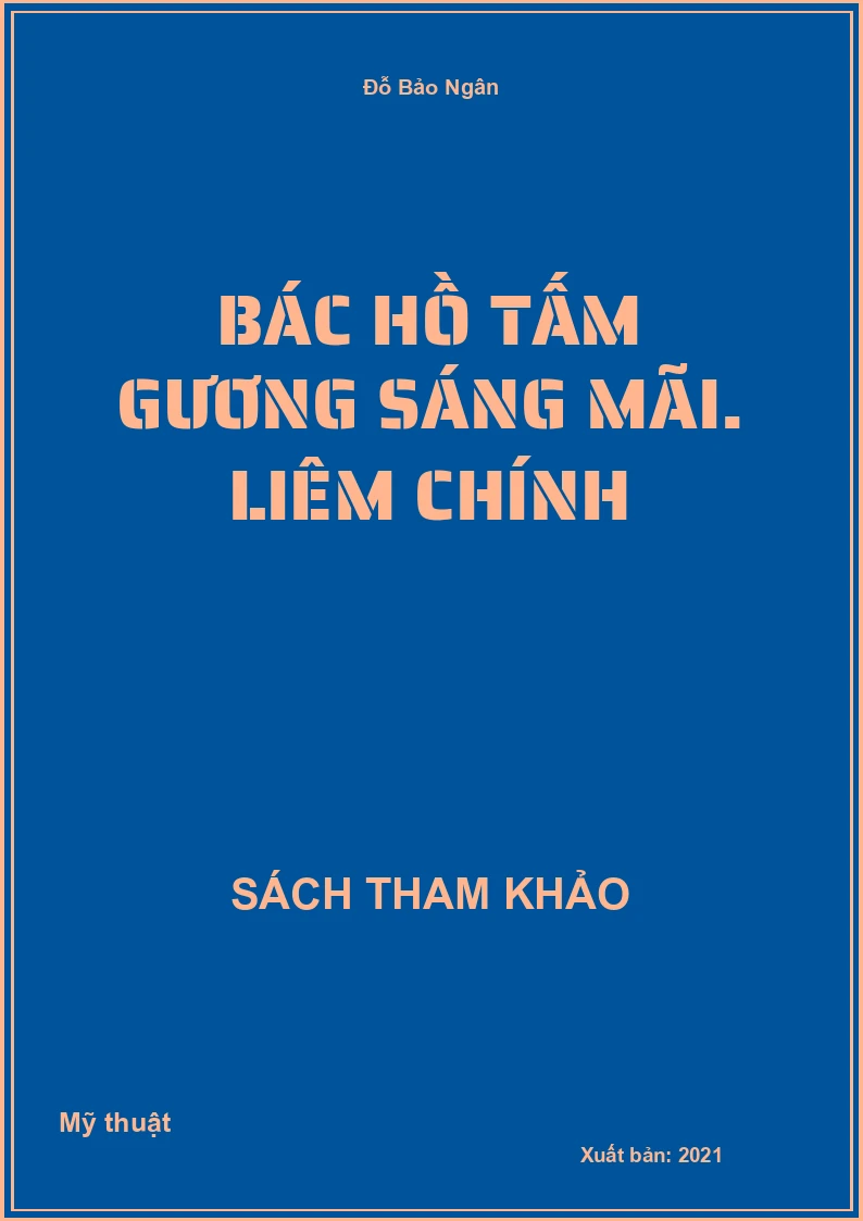 Bác Hồ tấm gương sáng mãi. Liêm chính