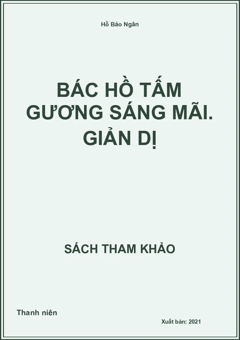 Bác Hồ tấm gương sáng mãi. Giản dị