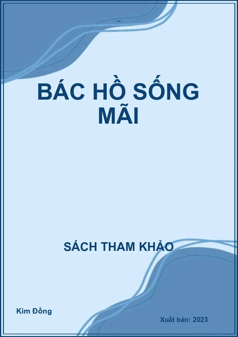 Bác Hồ sống mãi