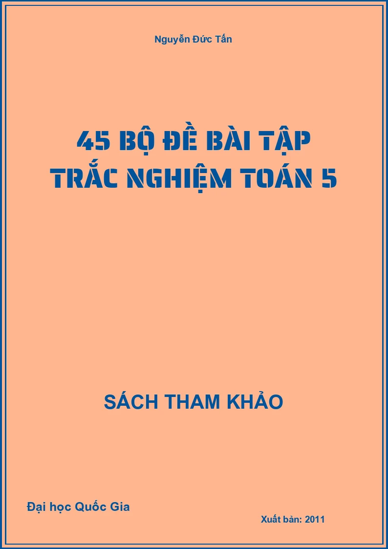 45 Bộ đề bài tập trắc nghiệm Toán 5