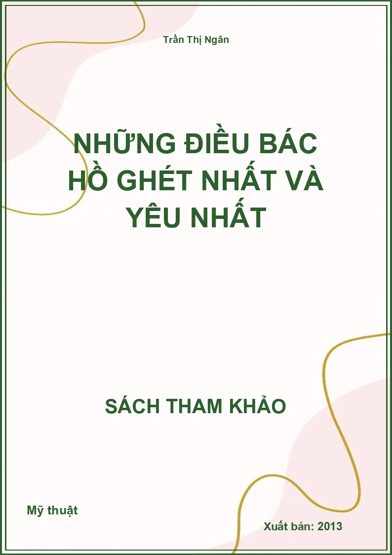 Những điều Bác Hồ ghét nhất và yêu nhất