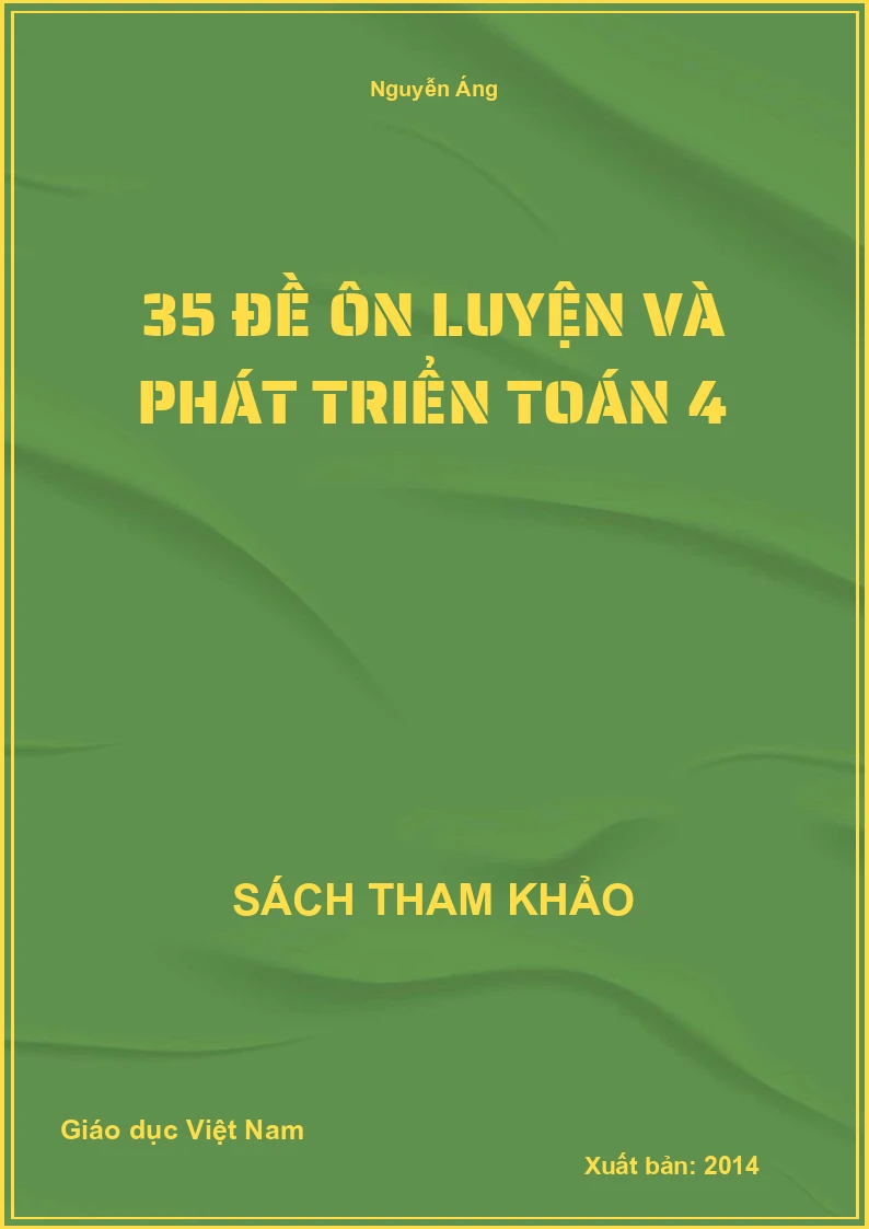 35 Đề ôn luyện và phát triển Toán 4