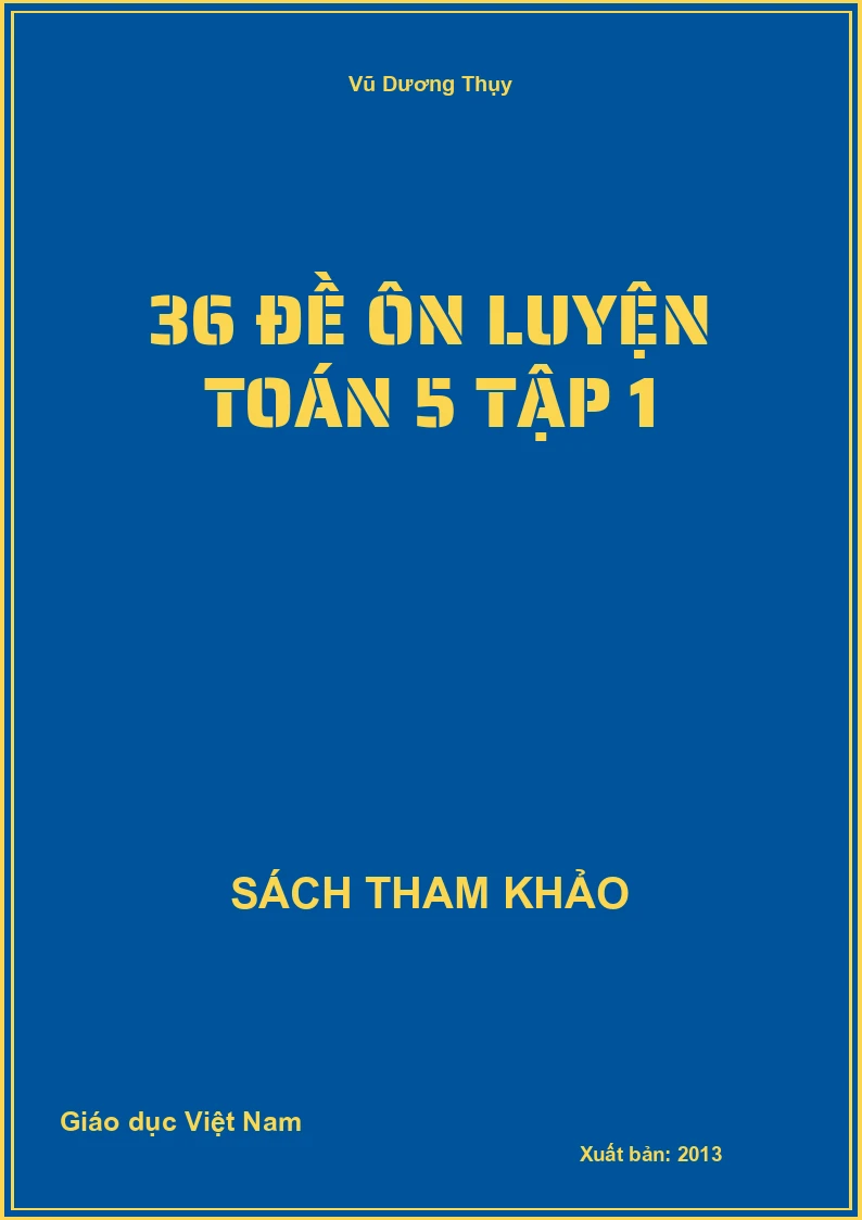 36 Đề ôn luyện Toán 5 tập 1