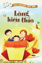 500 câu chuyện đạo đức - Lòng hiếu thảo