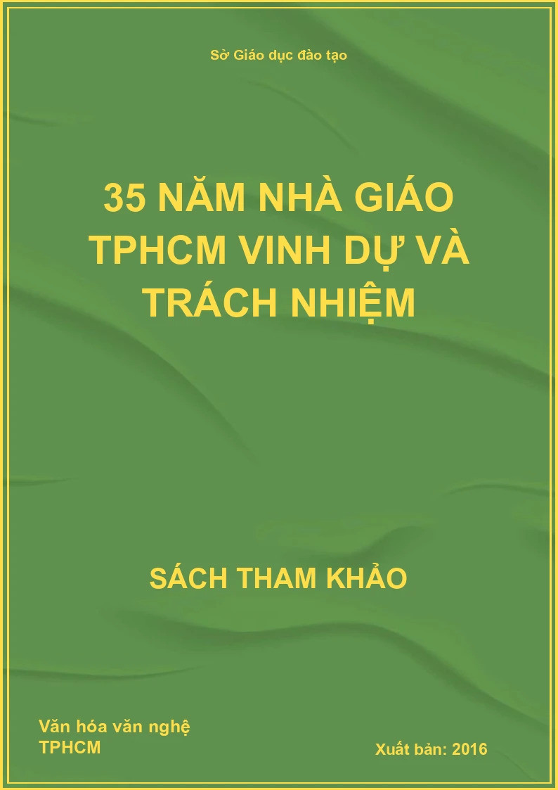 35 năm nhà giáo TP. HCM vinh dự và trách nhiệm