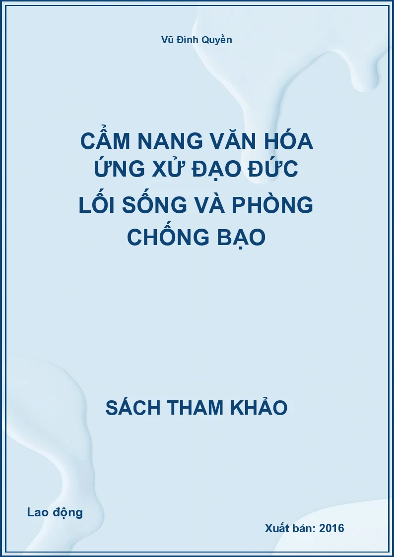 Cẩm nang văn hóa ứng xử đạo đức lối sống và phòng chống bạo