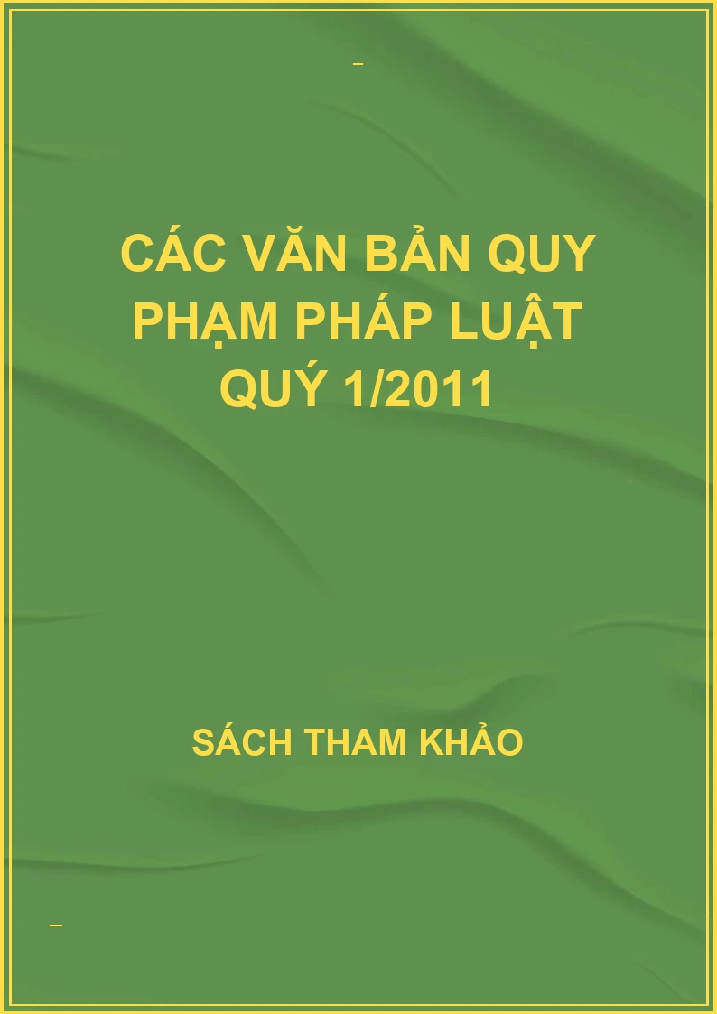 Các văn bản quy phạm pháp luật Quý 1/2011