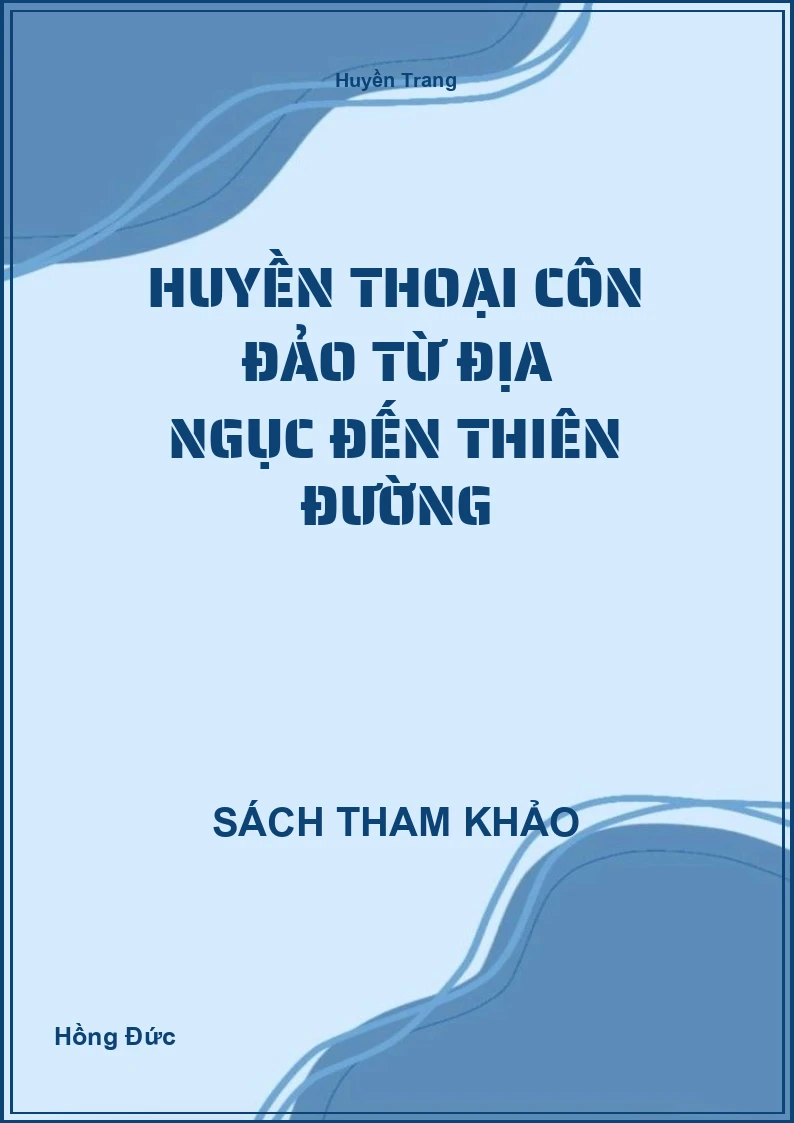 Huyền thoại côn đảo từ địa ngục đến thiên đường