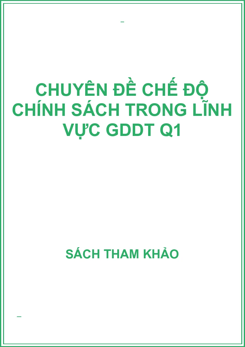 Chuyên đề chế độ chính sách trong lĩnh vực GDDT Q1