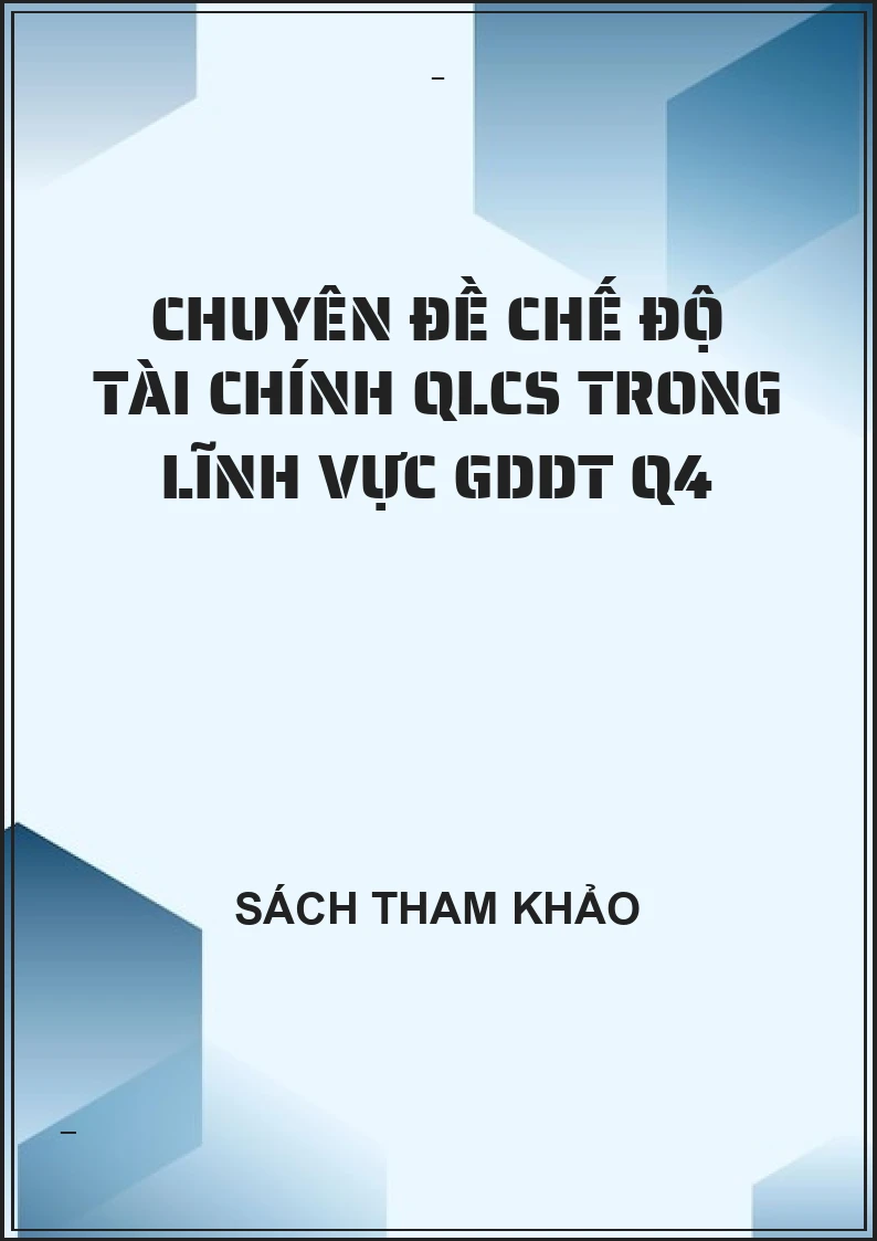 Chuyên đề chế độ tài chính QLCS trong lĩnh vực GDDT Q4