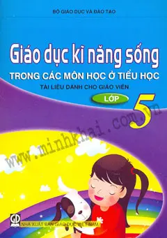 Giáo Dục Kỹ Năng Sống Trong Các Môn Học Ở Tiểu Học Lớp 5