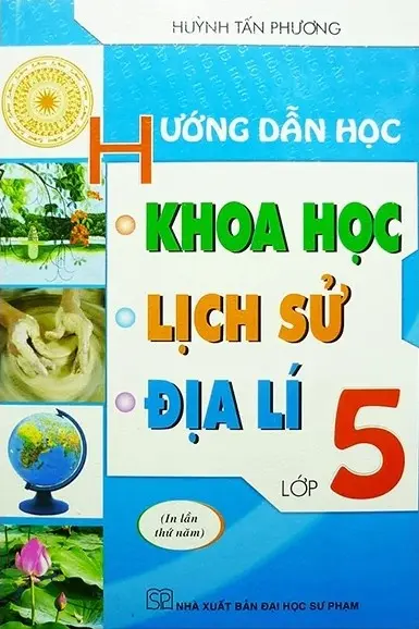 Hướng dẫn học Khoa Học - Lịch Sử - Địa Lý 5