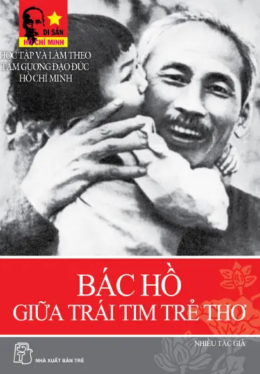 30 năm thực hiện di chúc - Bác Hồ giữa trái tim trẻ thơ