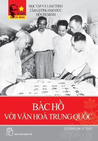 30 năm thực hiện di chúc - Bác Hồ với văn hóa Trung Quốc