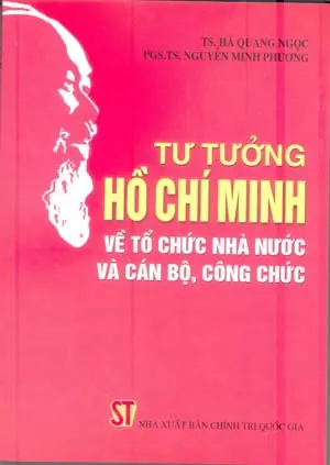 Tư tưởng Hồ Chí Minh về tổ chức nhà nước và cán bộ công chức