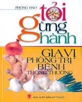 Tỏi gừng hành. Gia vị phòng trị bệnh thông thường