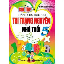 Bài tập dành cho học sinh thi trạng nguyên nhỏ tuổi 5