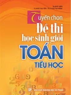 Tuyển chọn đề thi học sinh giỏi toán tiểu học