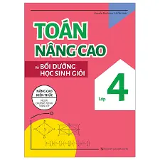 Toán nâng cao và bồi dưỡng học sinh giỏi 4