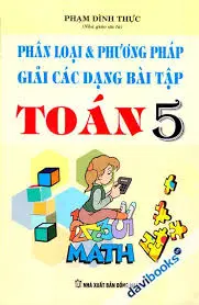 Phân loại và phương pháp giải các dạng bài tập toán 5