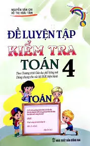 Đề luyện tập và kiểm tra Toán 4