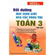 Bồi dưỡng học sinh giỏi qua các vòng thi Toán 3 Tập 2