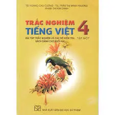 Trắc nghiệm Tiếng Việt 4 tập 1