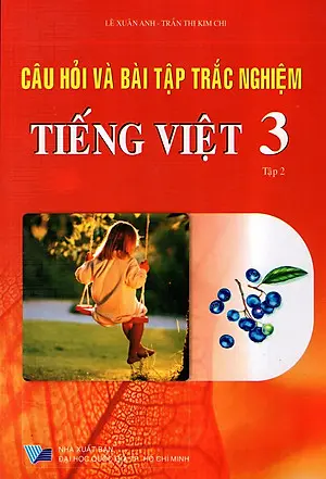 Câu hỏi và bài tập trắc nghiêm Tiếng Việt 3 tập 2