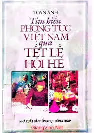 Tìm hiểu phong tục Việt Nam qua tết, lễ, hội hè