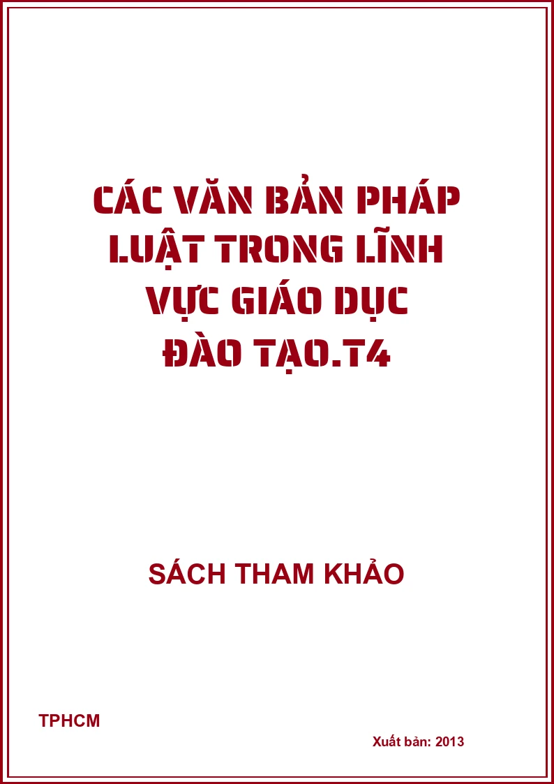 Các văn bản pháp luật trong lĩnh vực giáo dục đào tạo.T4