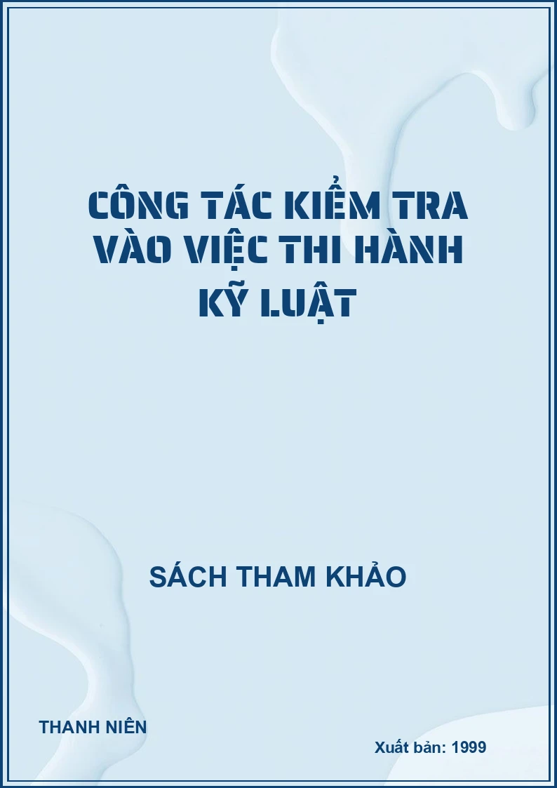 Công tác kiểm tra vào việc thi hành kỹ luật