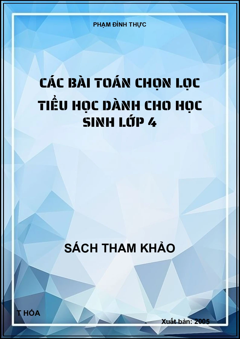 Các bài Toán chọn lọc tiểu học dành cho học sinh lớp 4