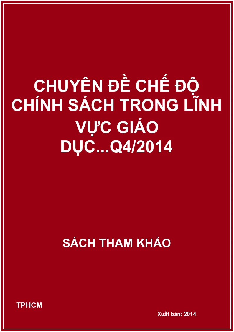 Chuyên đề chế độ chính sách trong lĩnh vực giáo dục...q4/2014