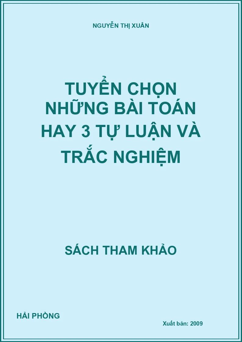 Tuyển chọn những bài toán hay 3 tự luận và trắc nghiệm