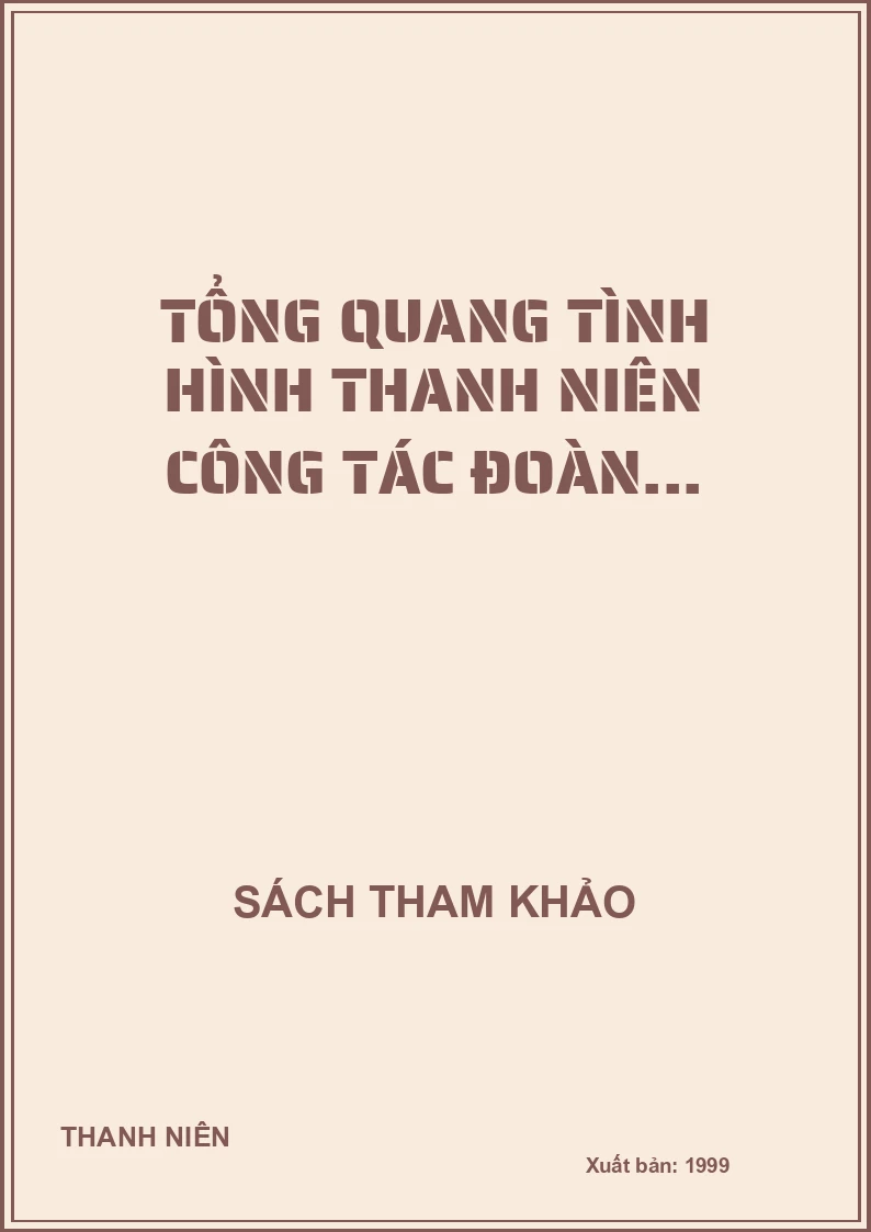 Tổng quang tình hình thanh niên công tác Đoàn...