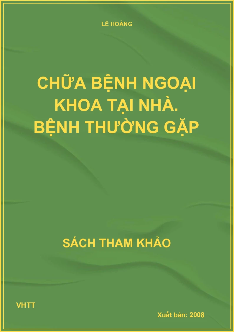 Chữa bệnh ngoại khoa tại nhà. Bệnh thường gặp