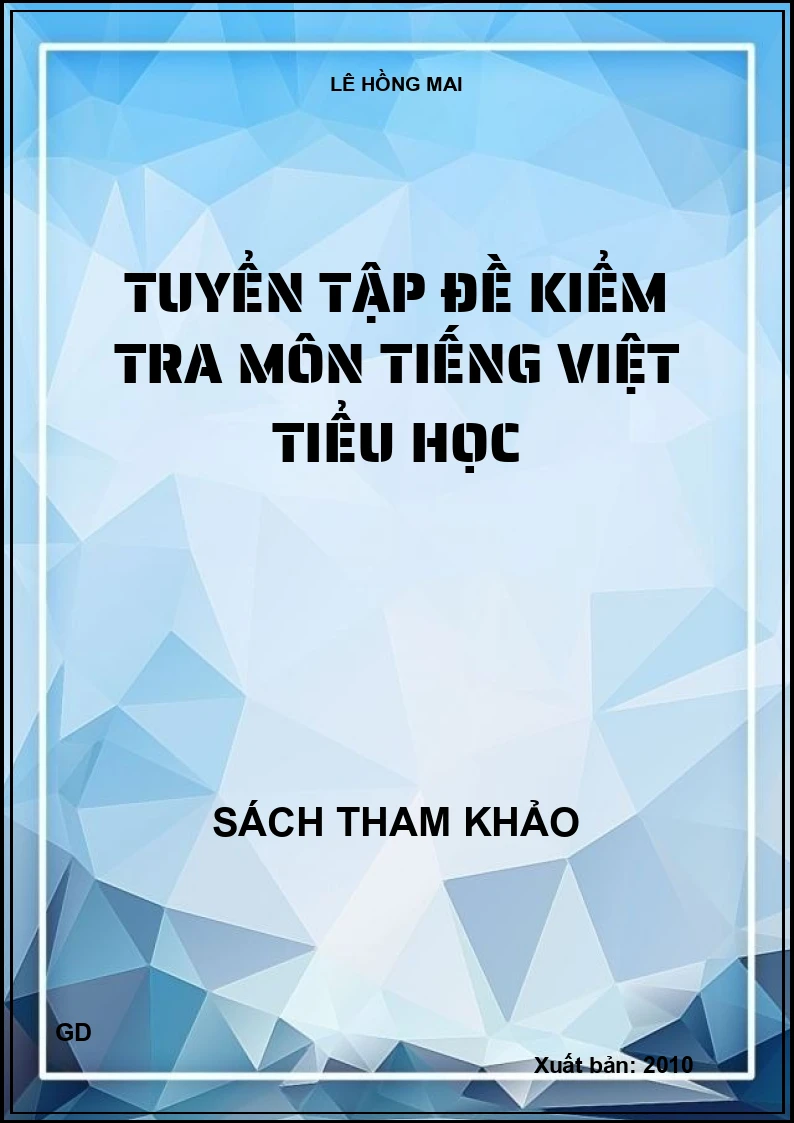 Tuyển tập đề kiểm tra môn Tiếng Việt tiểu học