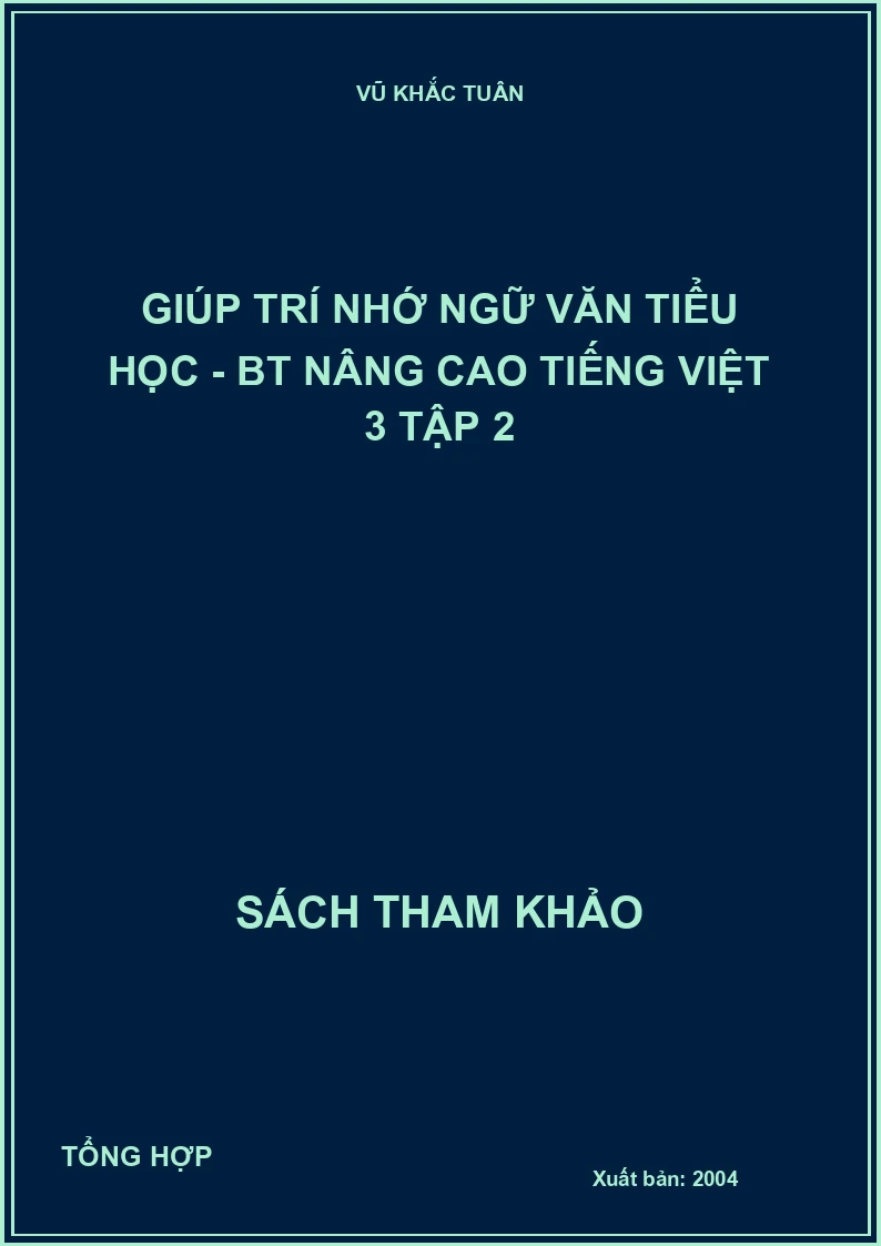 Giúp trí nhớ ngữ văn tiểu học - BT nâng cao Tiếng Việt 3 tập 2