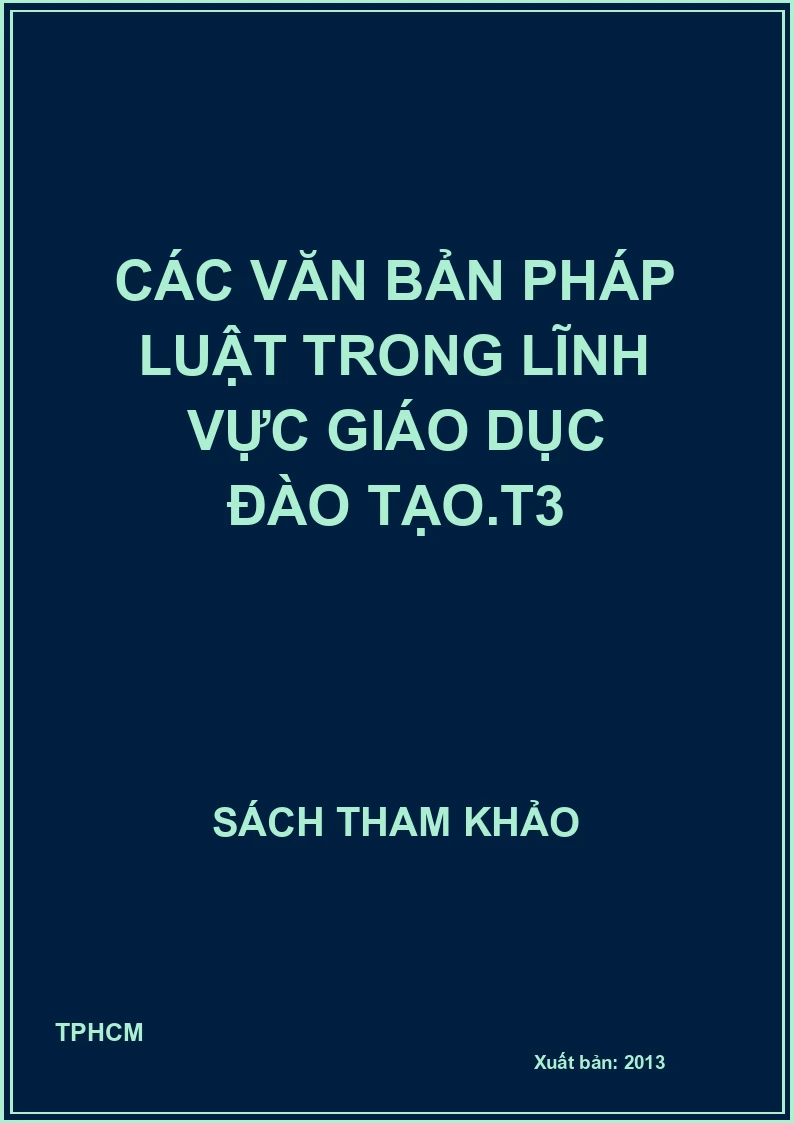 Các văn bản pháp luật trong lĩnh vực giáo dục đào tạo.T3