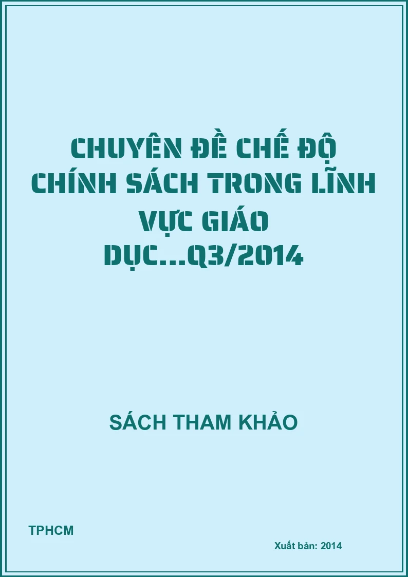 Chuyên đề chế độ chính sách trong lĩnh vực giáo dục...q3/2014