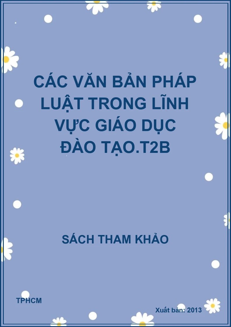 Các văn bản pháp luật trong lĩnh vực giáo dục đào tạo.T2B