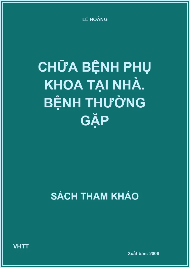 Chữa bệnh phụ khoa tại nhà. Bệnh thường gặp